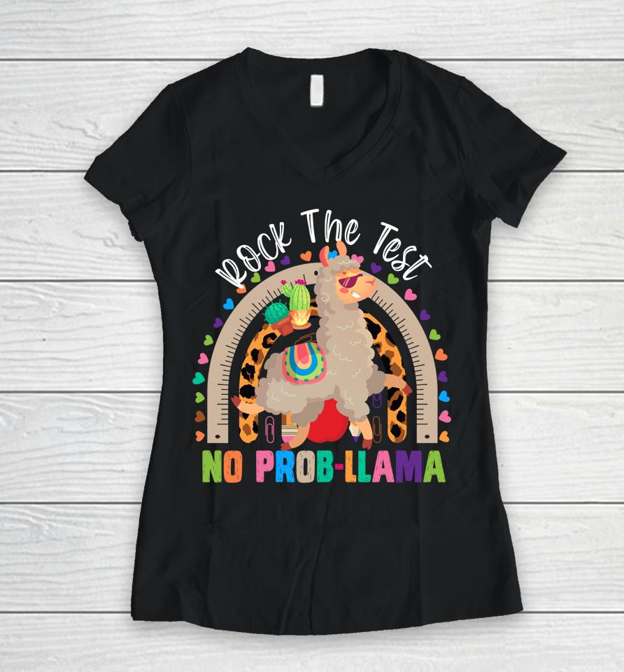 Rainbow Rock The Test No Prob Llama Teacher Testing Day May Women V-Neck T-Shirt