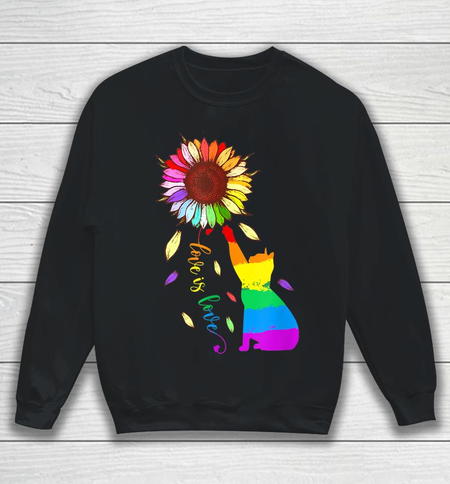 Rainbow Sunflower Cat Love Is Love Lgbt Gay Lesbian Pride Sweatshirt