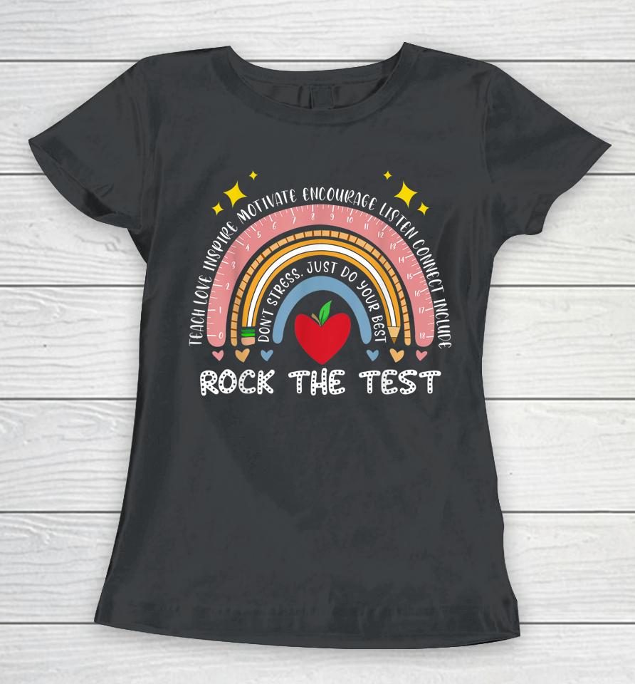 Rainbow Test Day Rock The Test Do Not Stress Women T-Shirt