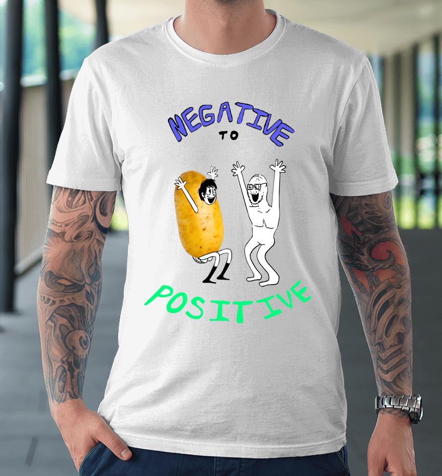 Rainingketchup Negative To Positive Premium T-Shirt