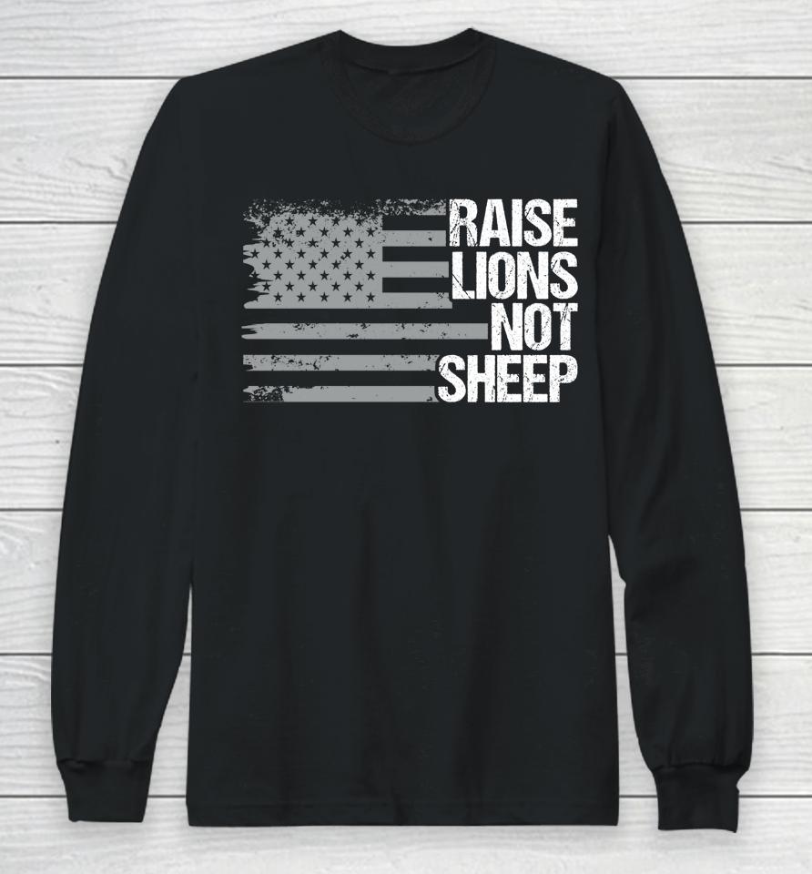 Raise Lions Not Sheep Long Sleeve T-Shirt