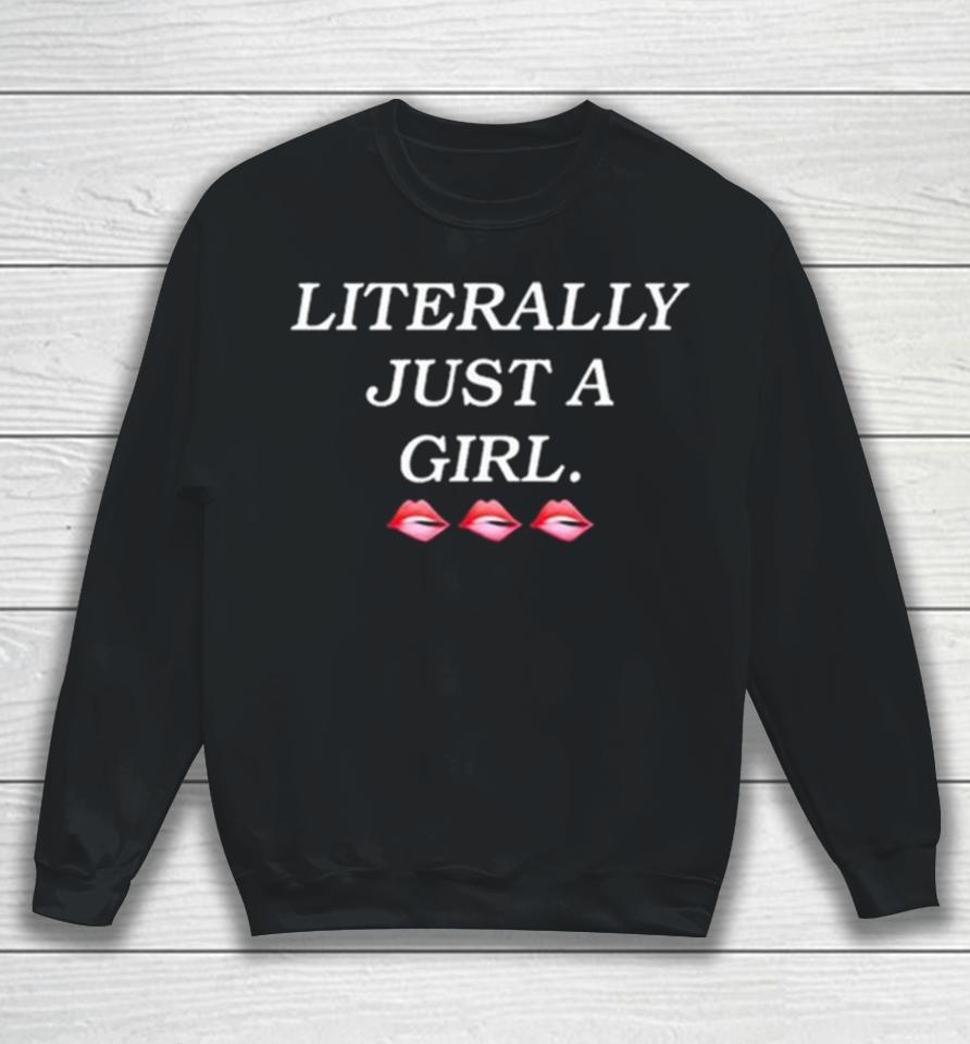 Raise The Stakes Literally Just A Girl Sweatshirt