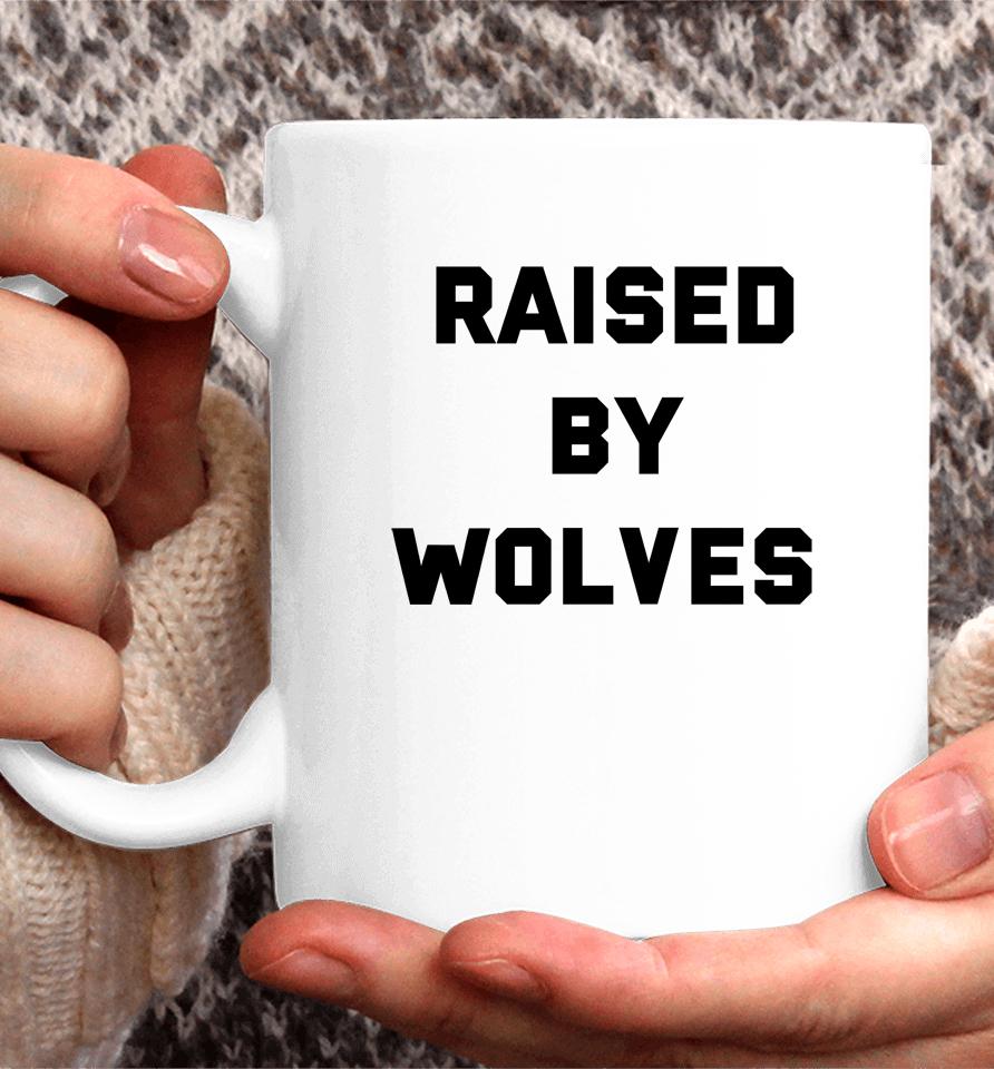 Raised By Wolves Coffee Mug