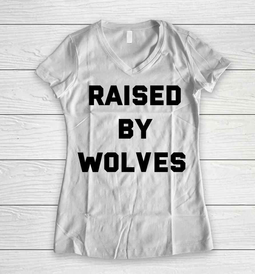Raised By Wolves Women V-Neck T-Shirt