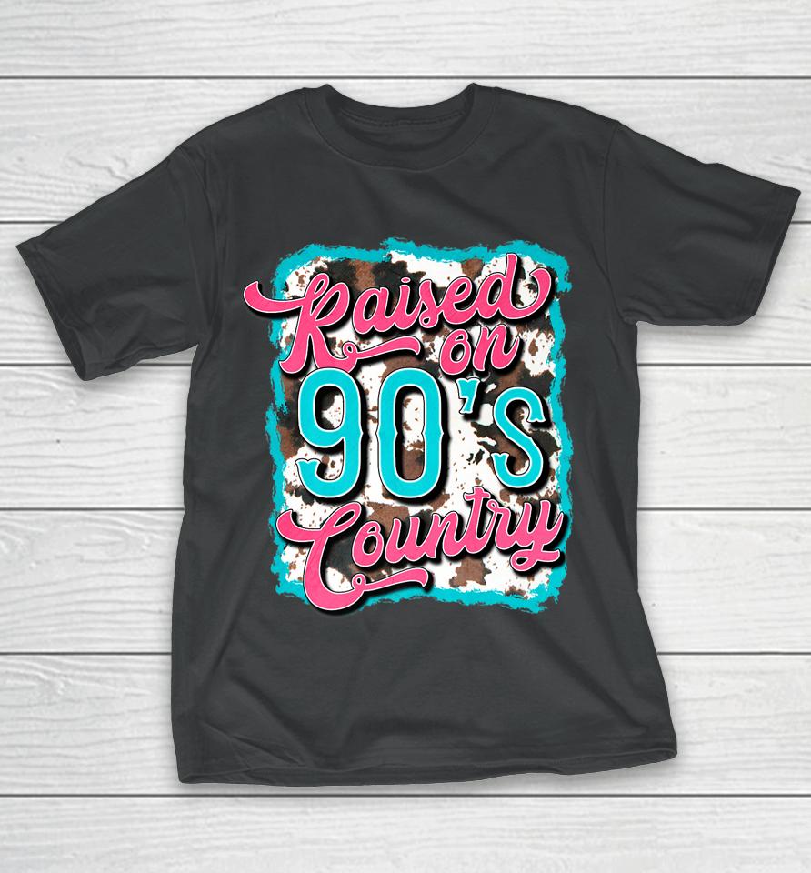 Raised On 90'S Country Vintage Cow Look T-Shirt