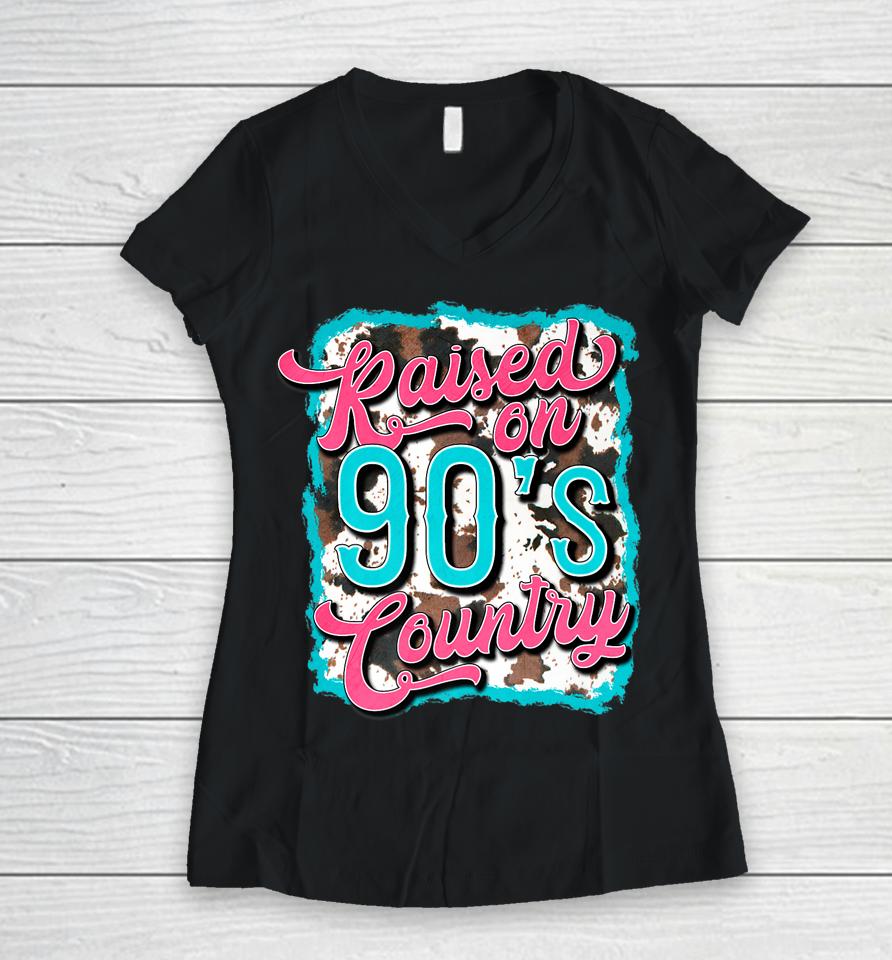 Raised On 90'S Country Vintage Cow Look Women V-Neck T-Shirt