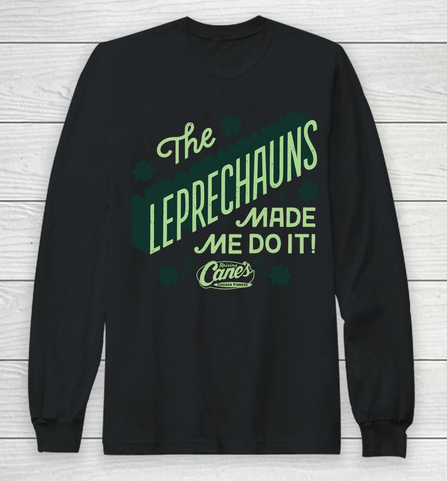 Raising Cane's The Leprechauns Made Me Do It Long Sleeve T-Shirt