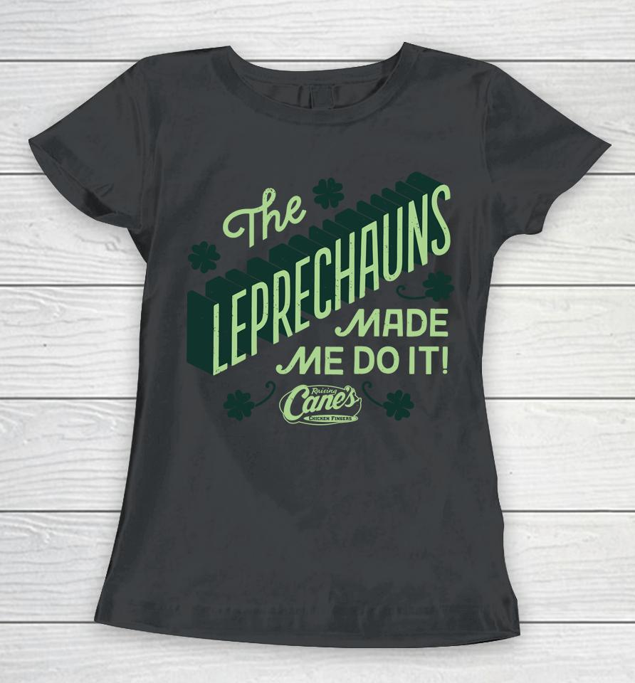 Raising Cane's The Leprechauns Made Me Do It Women T-Shirt