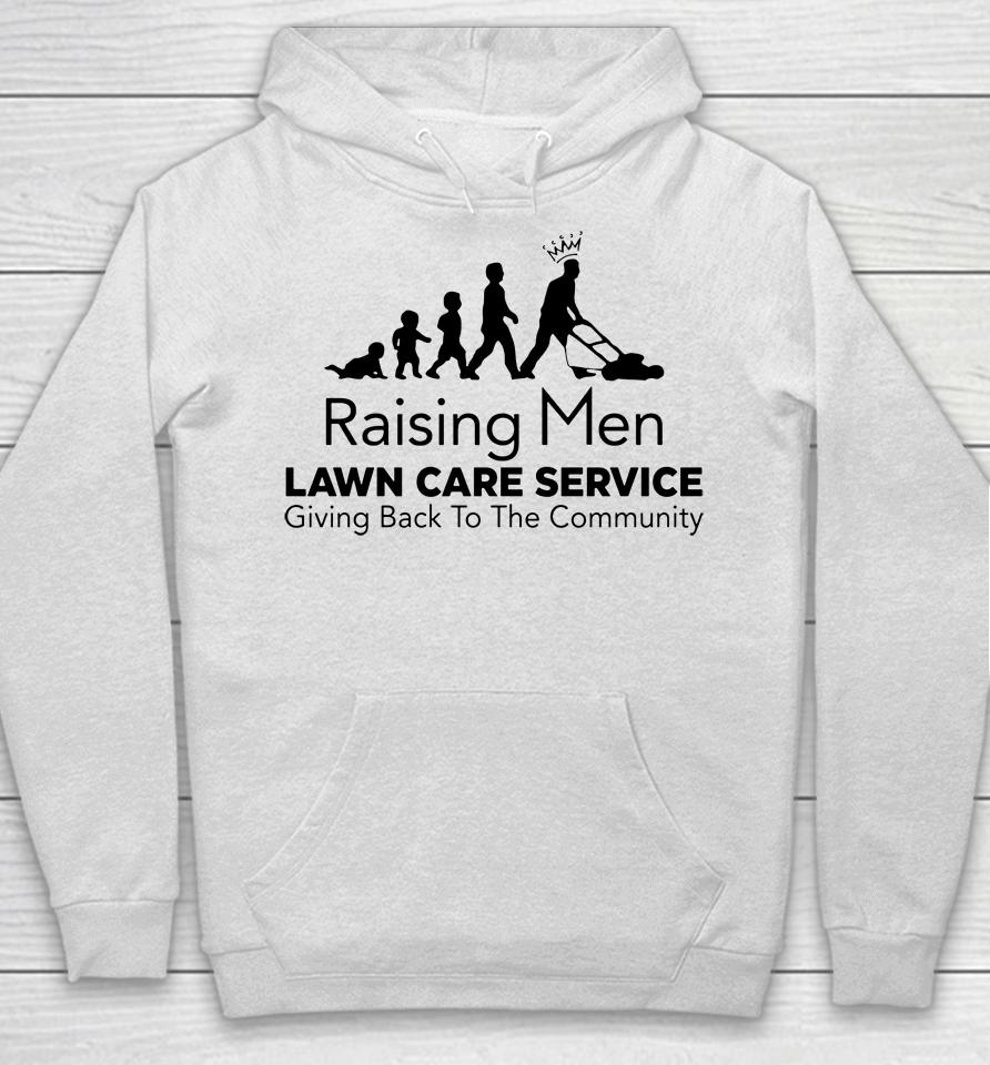 Raising Men Lawn Care Service Giving Back To The Community Hoodie