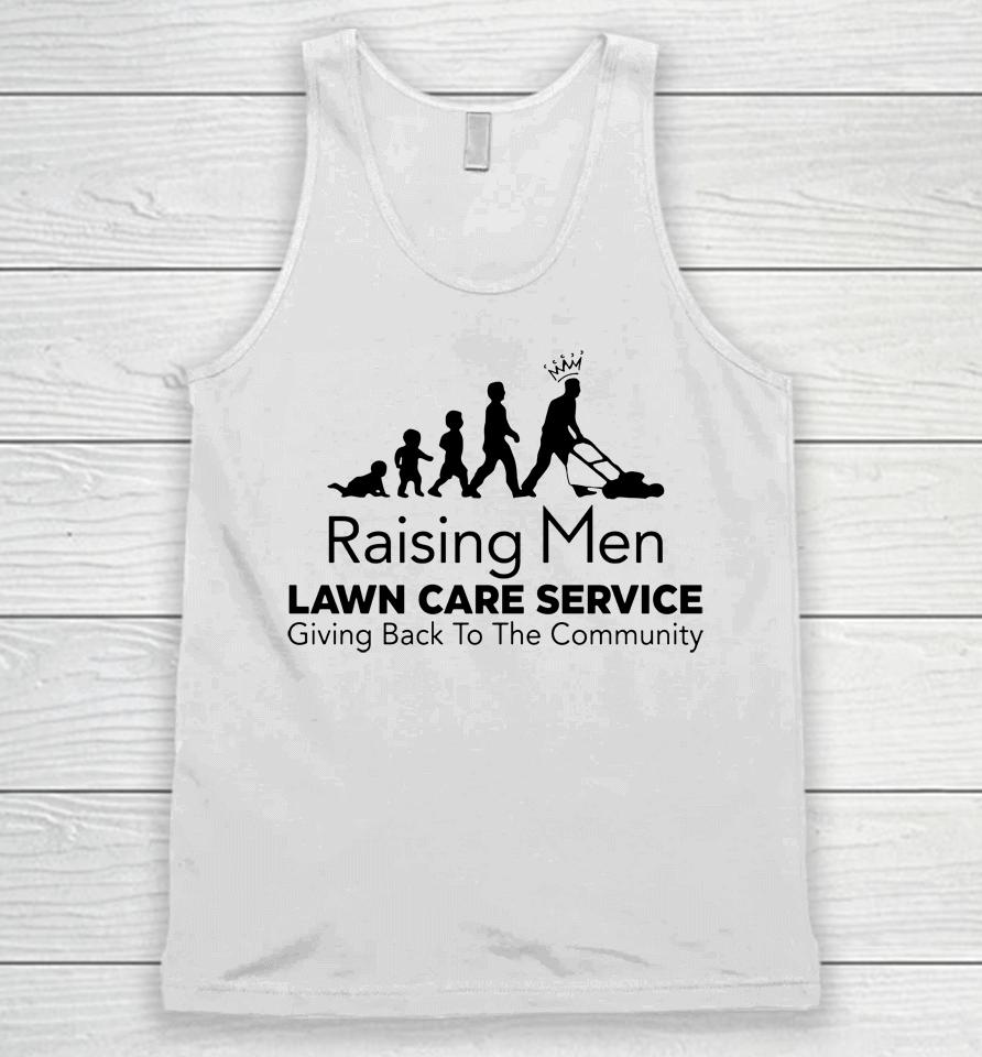 Raising Men Lawn Care Service Giving Back To The Community Unisex Tank Top