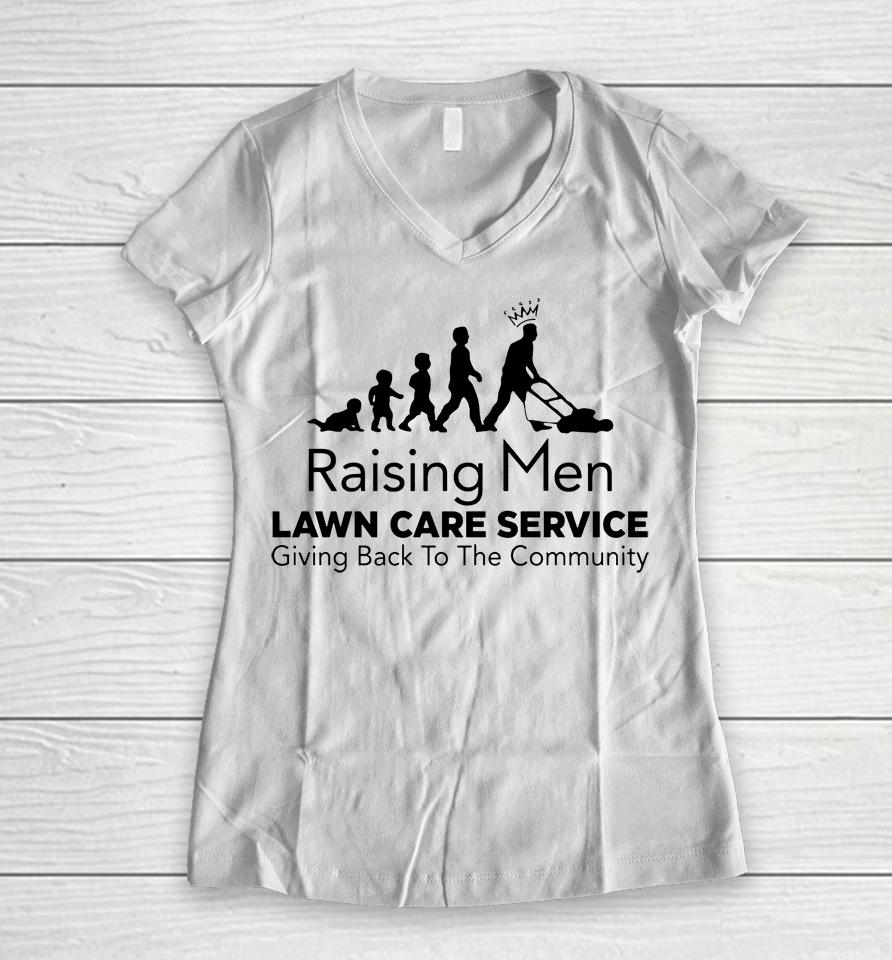 Raising Men Lawn Care Service Giving Back To The Community Women V-Neck T-Shirt