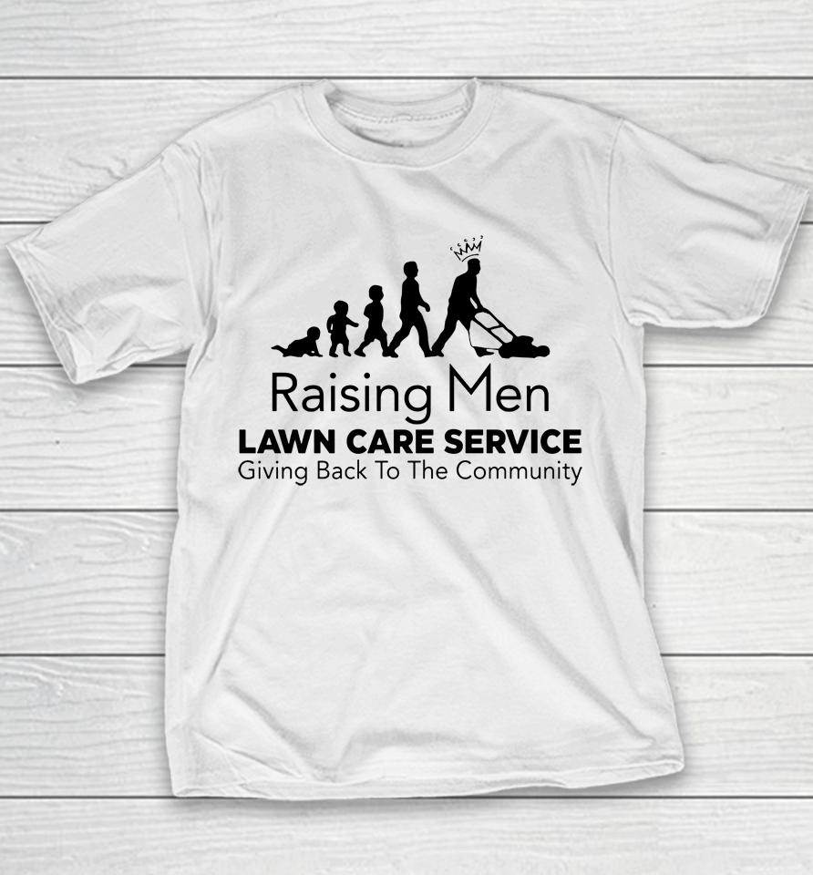 Raising Men Lawn Care Service Giving Back To The Community Youth T-Shirt