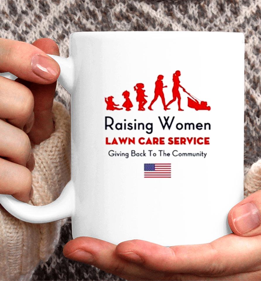 Raising Women Lawn Care Service Giving Back To The Cammunity Usa Flag Coffee Mug