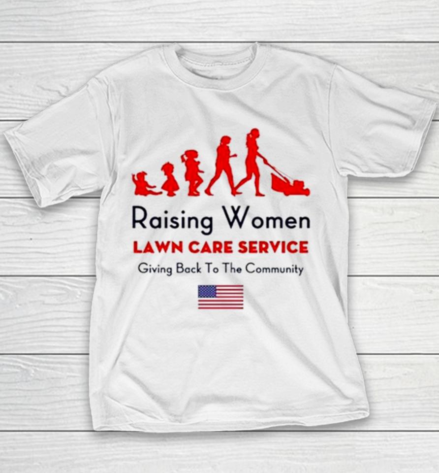 Raising Women Lawn Care Service Giving Back To The Cammunity Usa Flag Youth T-Shirt