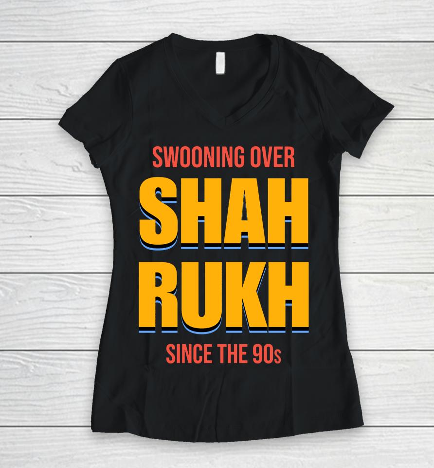 Rajshri Deshpande Swooning Over Shah Rukh Women V-Neck T-Shirt