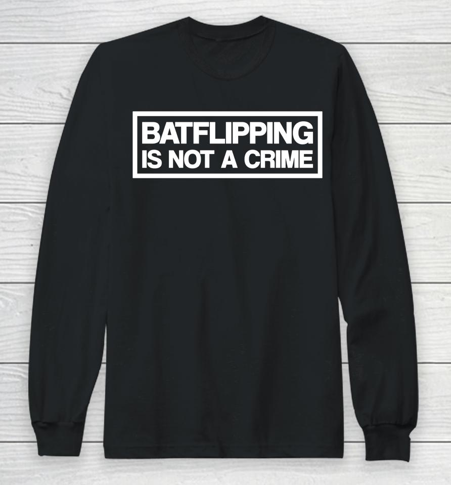 Rake Baseball Company Will Middlebrooks Batflipping Is Not A Crime Long Sleeve T-Shirt