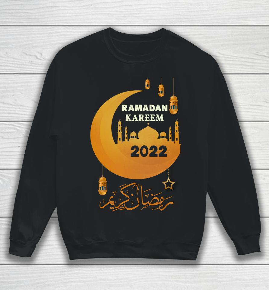Ramadan Kareem Happy Ramadan Muslims Holy Month Fasting 2022 Sweatshirt