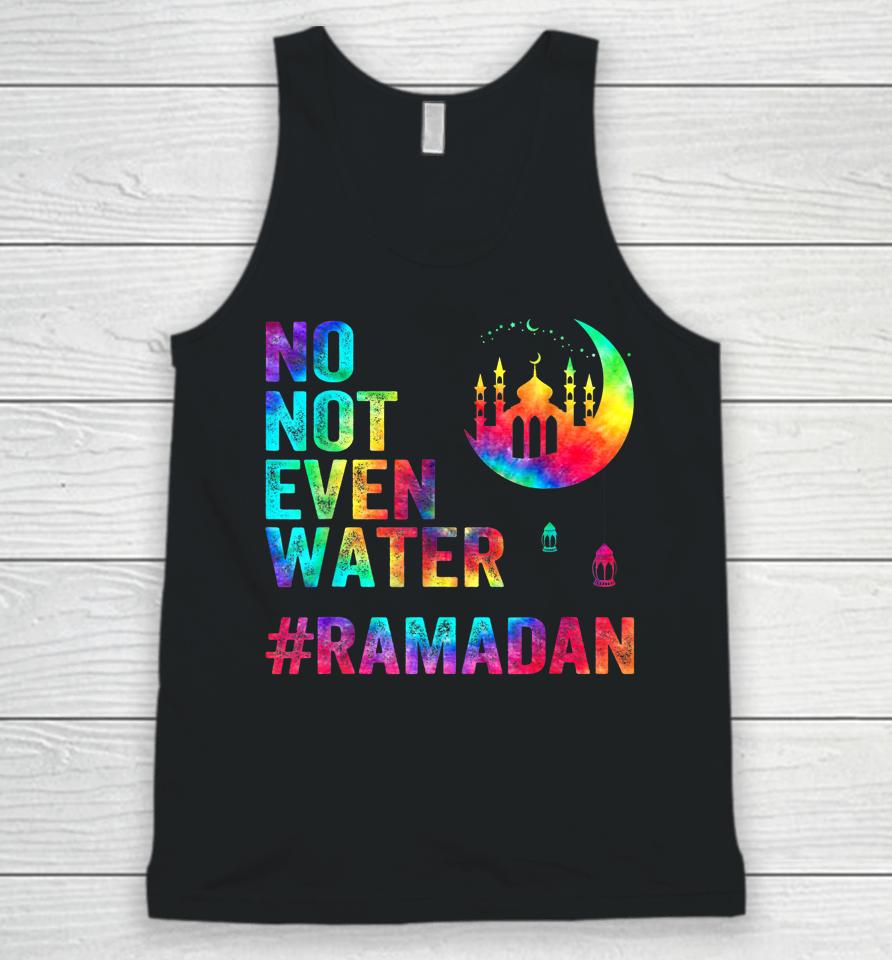 Ramadan Kareem No Not Even Water Ramadan Fasting Muslim Unisex Tank Top
