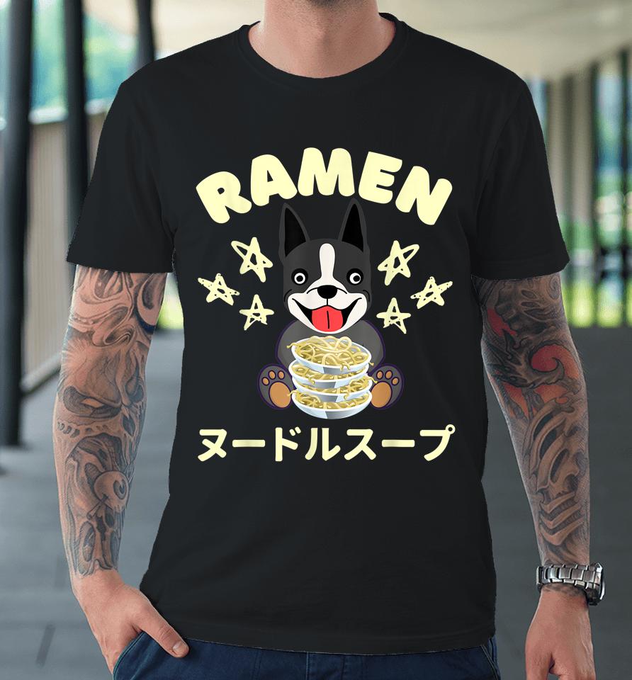 Ramen Noodles Boston Terrier Dog Premium T-Shirt