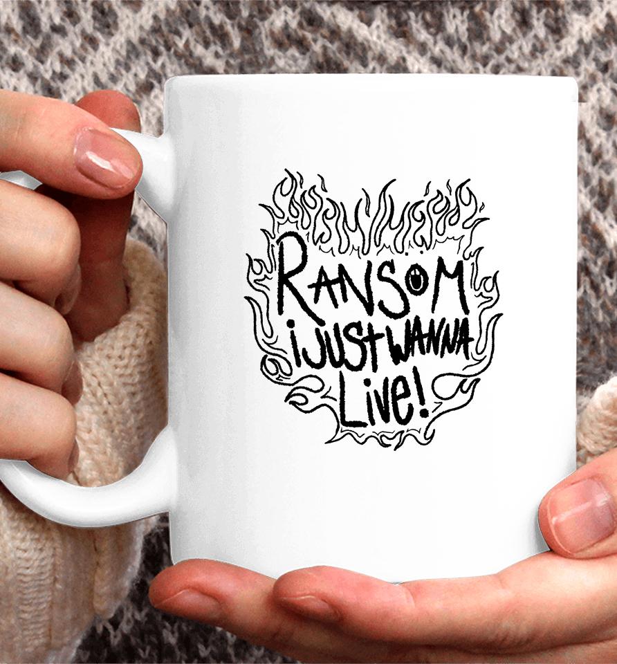 Ransom I Just Wanna Live Coffee Mug