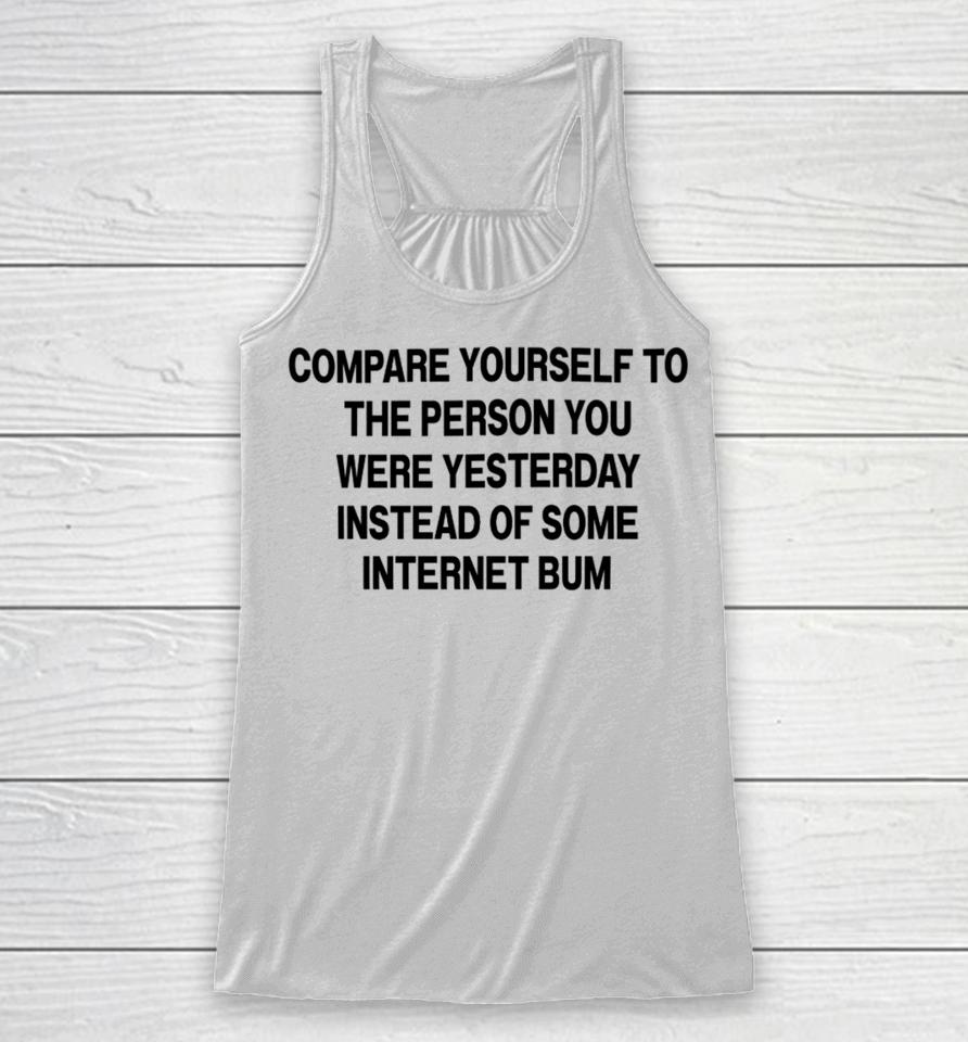 Raptors Compare Yourself To The Person You Were Yesterday Instead Of Some Internet Bum Racerback Tank