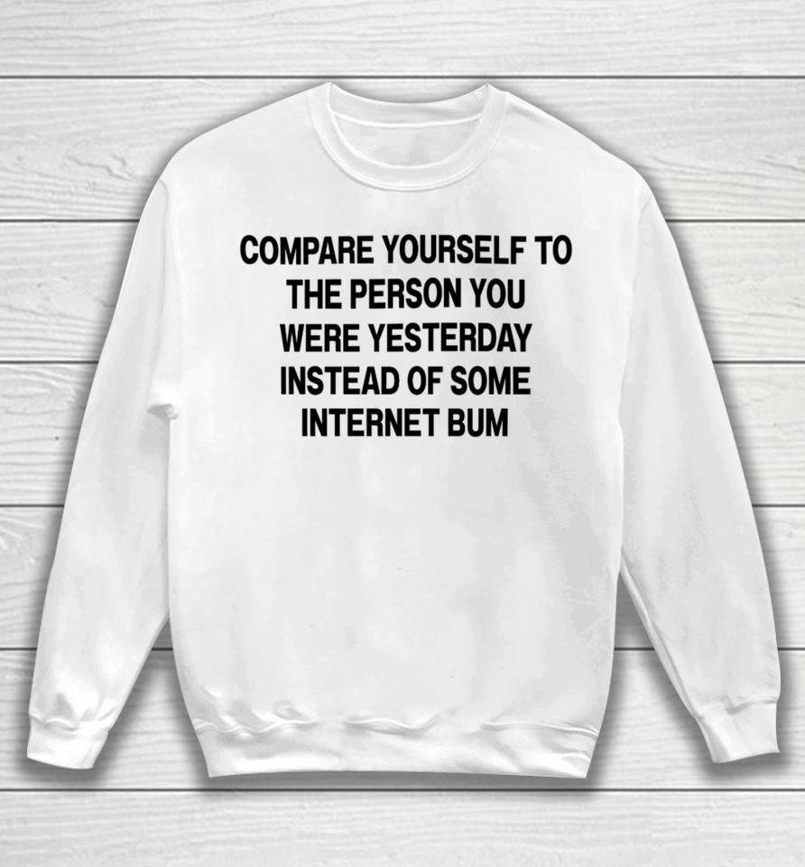 Raptors Compare Yourself To The Person You Were Yesterday Instead Of Some Internet Bum Sweatshirt