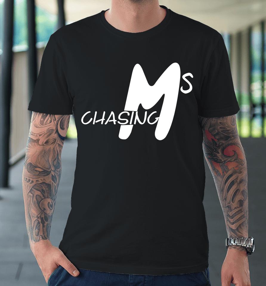 Rashad Weaver Wearing Chasing Ms Premium T-Shirt