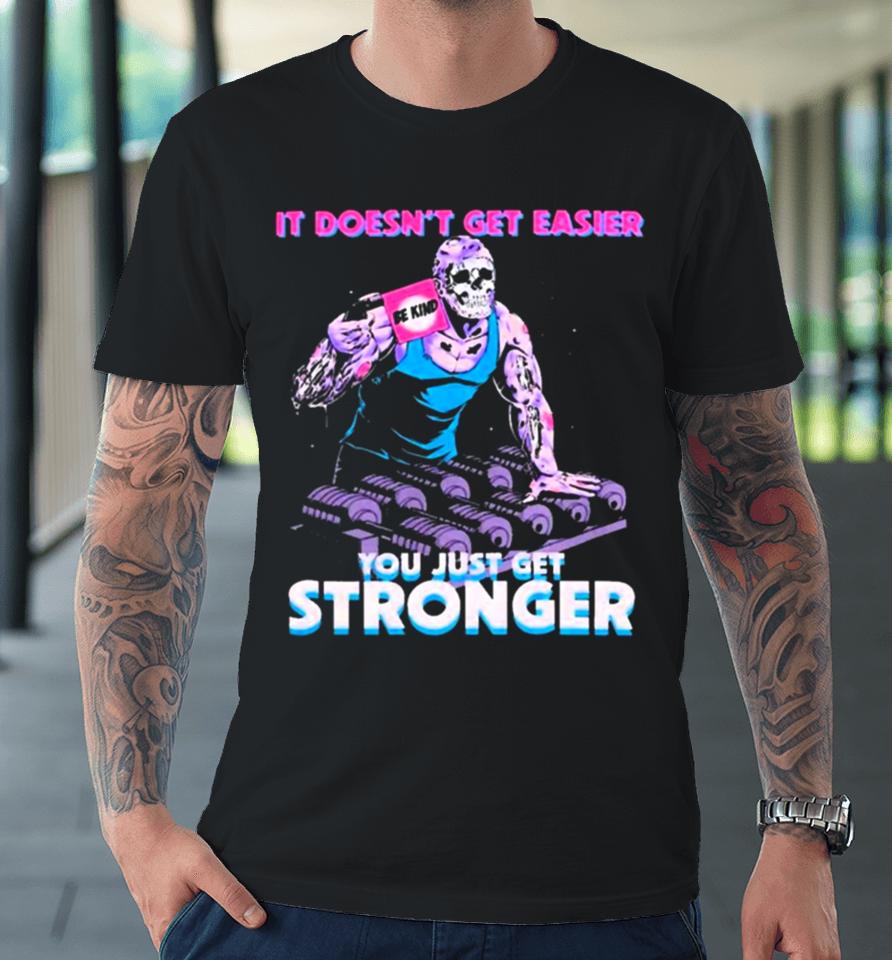 Raskol Apparel You Just Get Stronger Premium T-Shirt