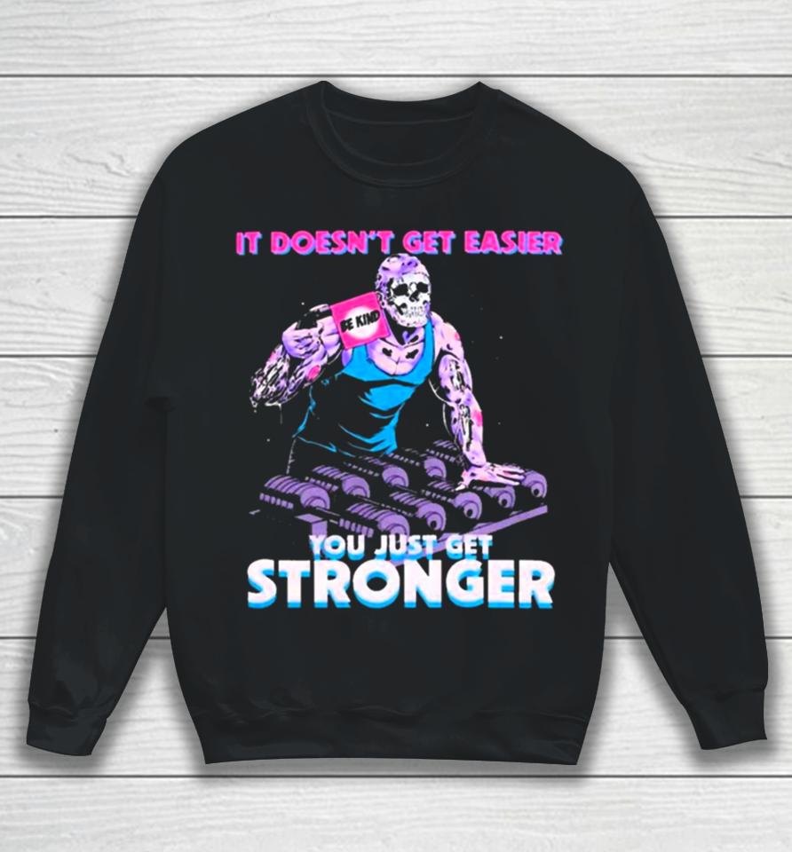 Raskol Apparel You Just Get Stronger Sweatshirt