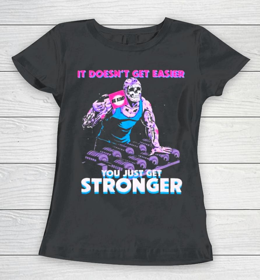 Raskol Apparel You Just Get Stronger Women T-Shirt