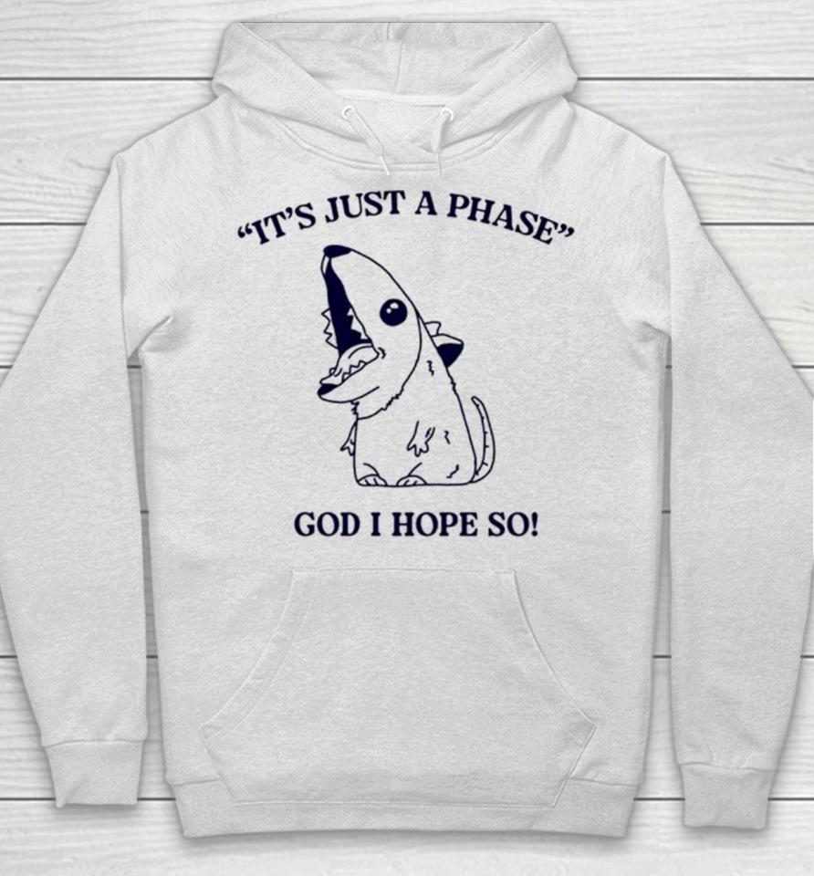 Ratth It’s Just A Phase God I Hope So Hoodie