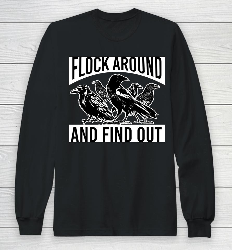 Raven Graphic Flock Around And Find Out Long Sleeve T-Shirt