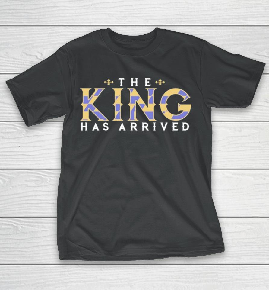 Ravens The King Has Arrived T-Shirt