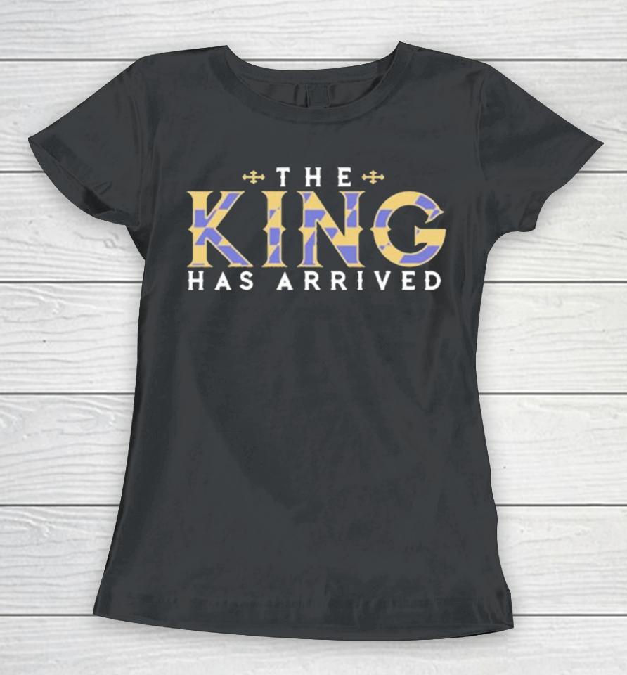 Ravens The King Has Arrived Women T-Shirt