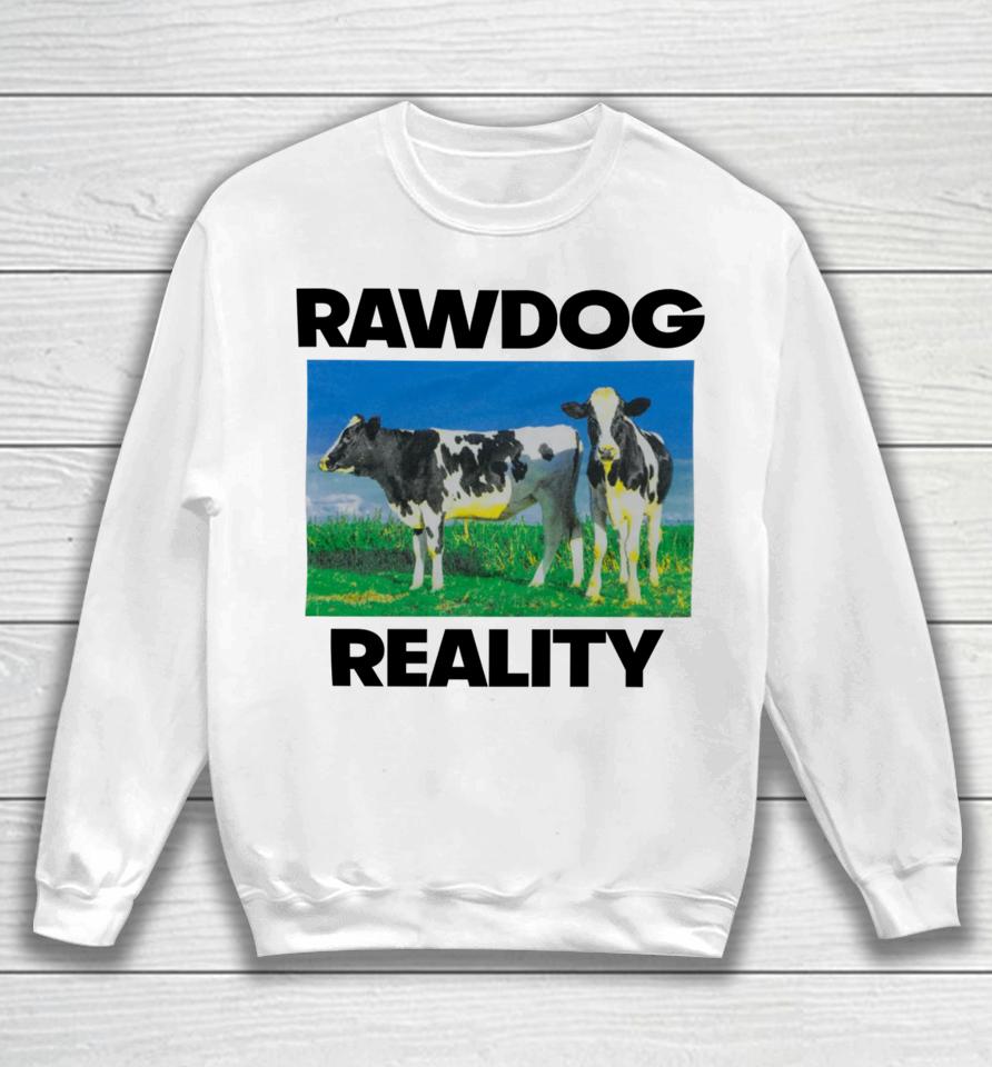 Rawdog Reality Sweatshirt