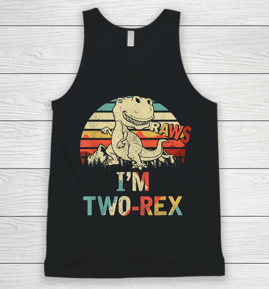 Raws I'm Two-Rex 2Nd Birthday Boy Dinosaur Vintage Unisex Tank Top