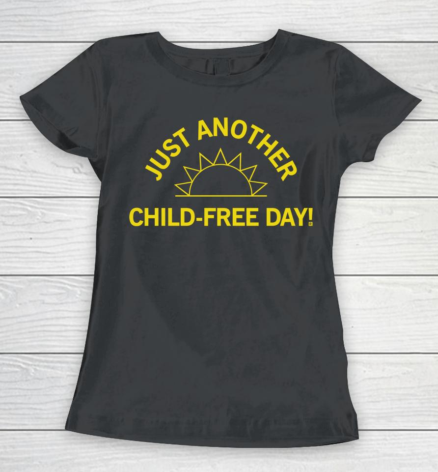 Raygun Merch Just Another Child-Free Day Women T-Shirt