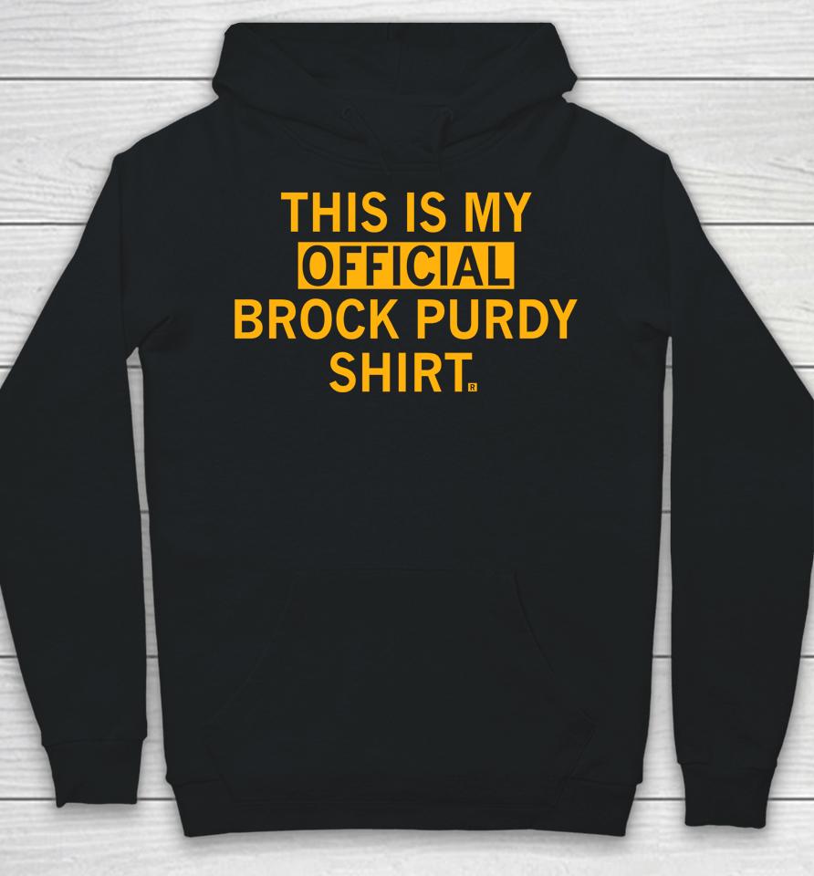 Raygun This Is My Official Brock Purdy Shirt Hoodie