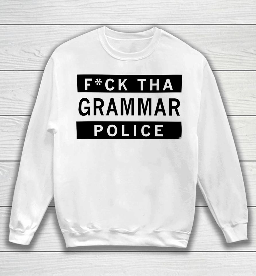Raygunsite Fuck Tha Grammar Police Sweatshirt
