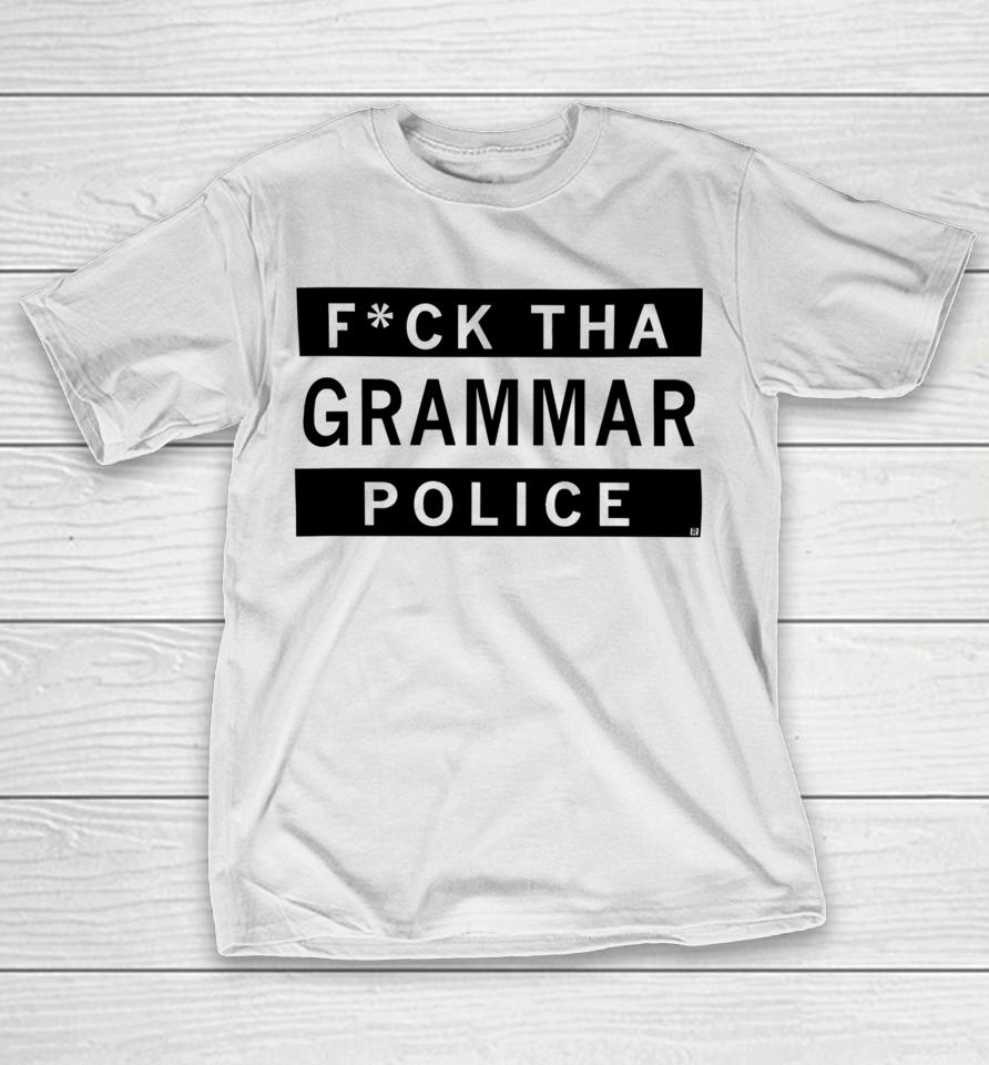 Raygunsite Fuck Tha Grammar Police T-Shirt