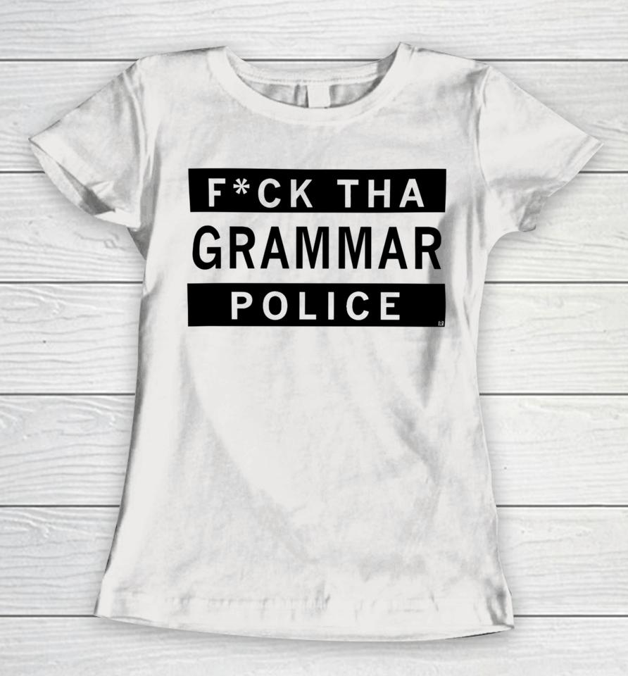 Raygunsite Fuck Tha Grammar Police Women T-Shirt