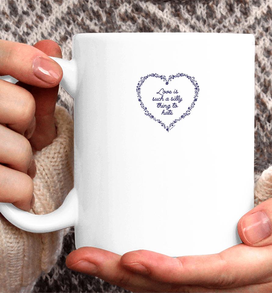 Raygunsite Love Is Such A Silly Thing To Hate Coffee Mug