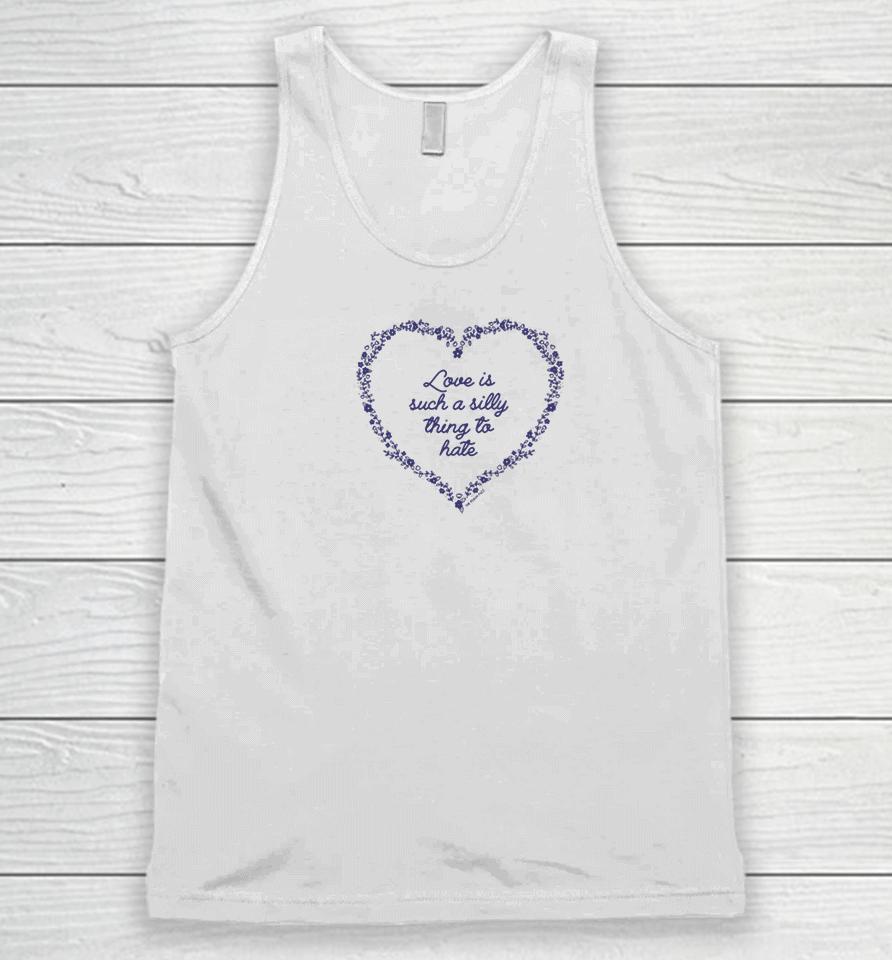 Raygunsite Love Is Such A Silly Thing To Hate Unisex Tank Top
