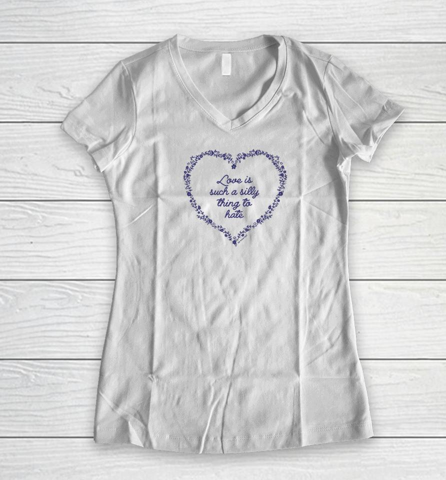 Raygunsite Love Is Such A Silly Thing To Hate Women V-Neck T-Shirt
