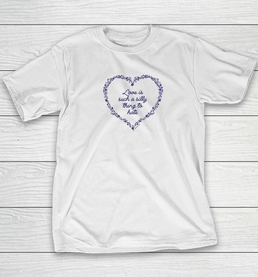 Raygunsite Love Is Such A Silly Thing To Hate Youth T-Shirt