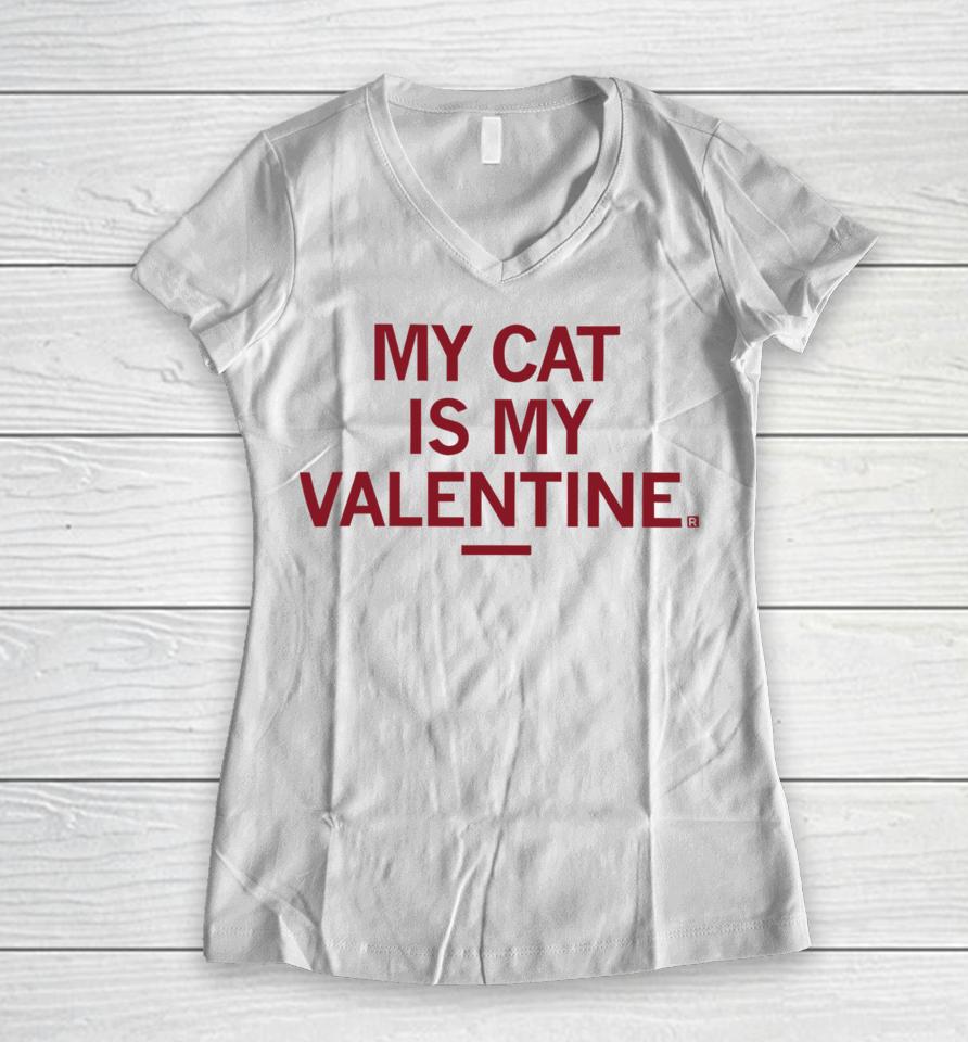 Raygunsite My Cat Is My Valentine Women V-Neck T-Shirt