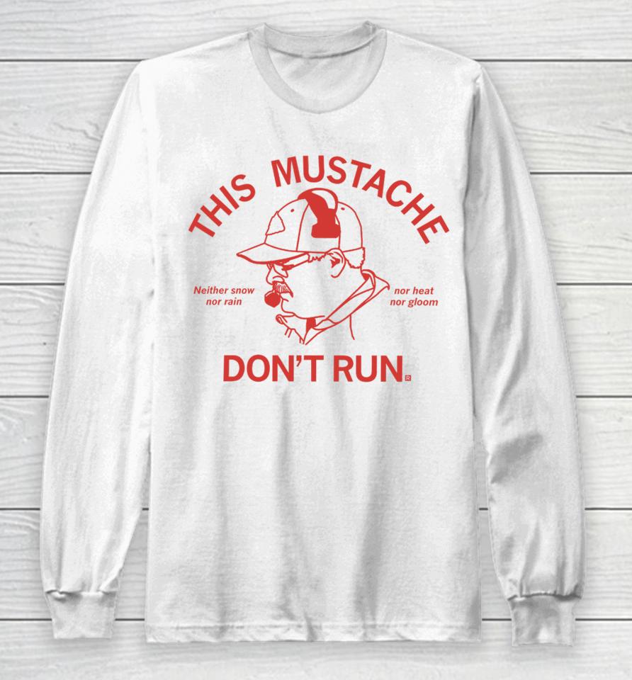 Raygunsite This Mustache Don’t Run Long Sleeve T-Shirt