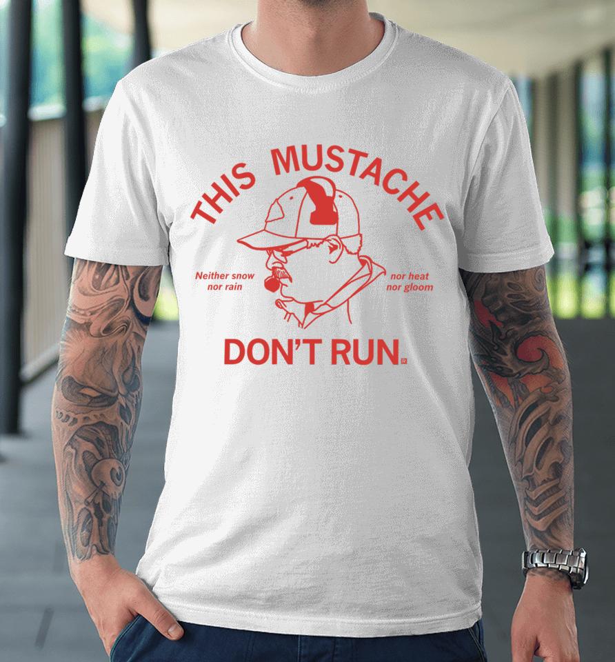 Raygunsite This Mustache Don’t Run Premium T-Shirt