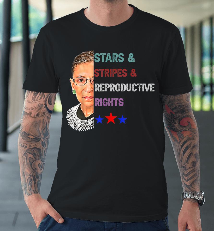 Rbg Ruth Stars Stripes Reproductive Rights 4Th Of July Premium T-Shirt