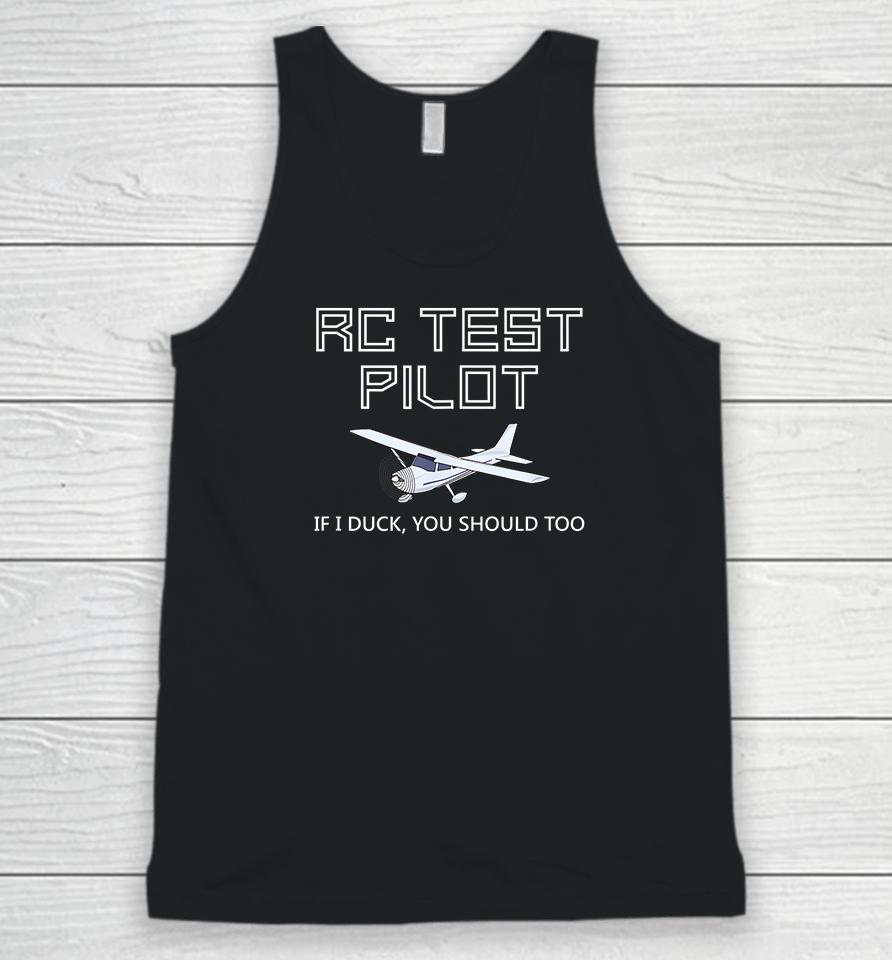 Rc Test Pilot If I Duck You Should Too Unisex Tank Top